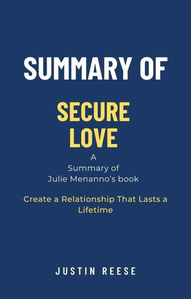  Summary of Secure Love by Julie Menanno: Create a Relationship That Lasts a Lifetime(Kobo/電子書)