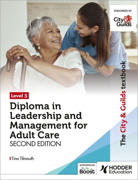 The City & Guilds Textbook Level 5 Diploma in Leadership and Management for Adult Care: Second Edition(Kobo/電子書)