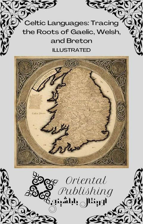 Celtic Languages Tracing the Roots of Gaelic, Welsh, and Breton(Kobo/電子書)