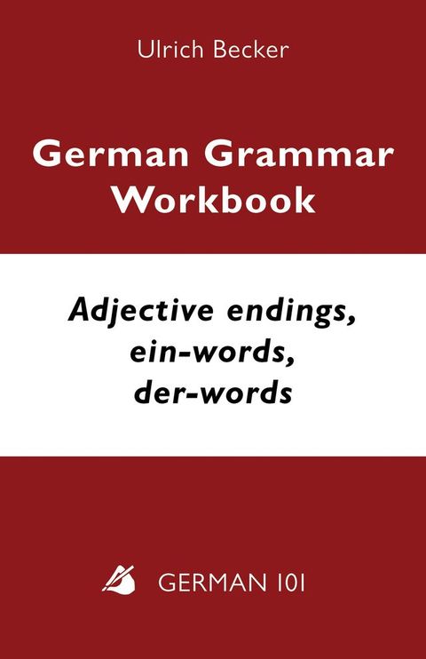 German Grammar Workbook: Adjective Endings, ein-words, der-words (A2, B1)(Kobo/電子書)