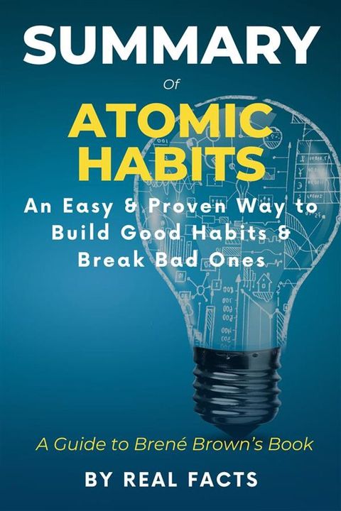 Summary of Atomic Habits: An Easy & Proven Way to Build Good Habits & Break Bad Ones(Kobo/電子書)