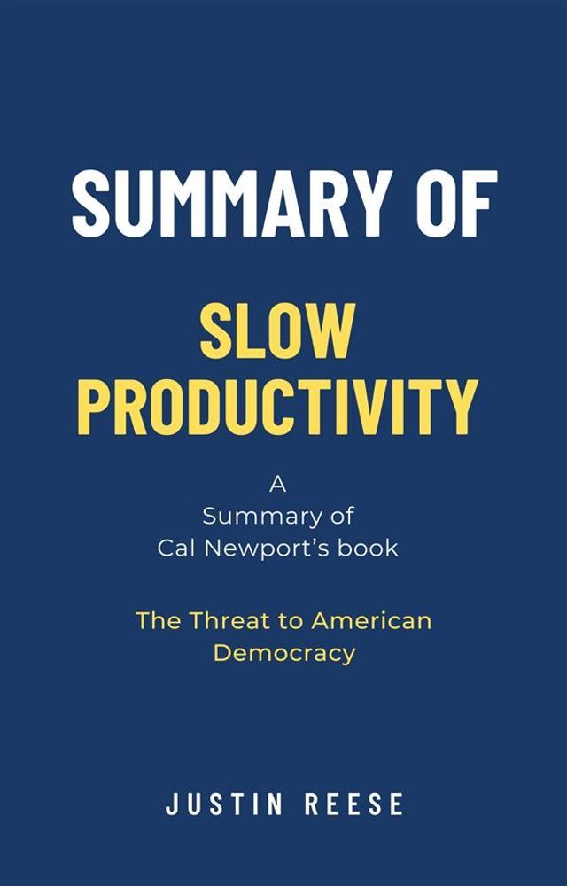  Summary of Slow Productivity by Cal Newport: The Lost Art of Accomplishment Without Burnout(Kobo/電子書)