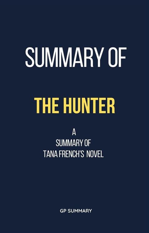 Summary of The Hunter by Tana French(Kobo/電子書)