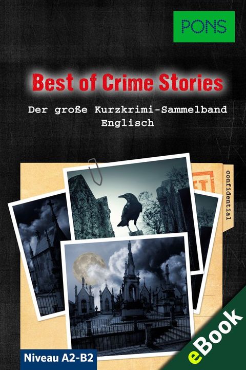 PONS Lekt&uuml;re Englisch - Best of Crime Stories: 30 M&ouml;rderische Kurzkrimis zum Englischlernen(Kobo/電子書)