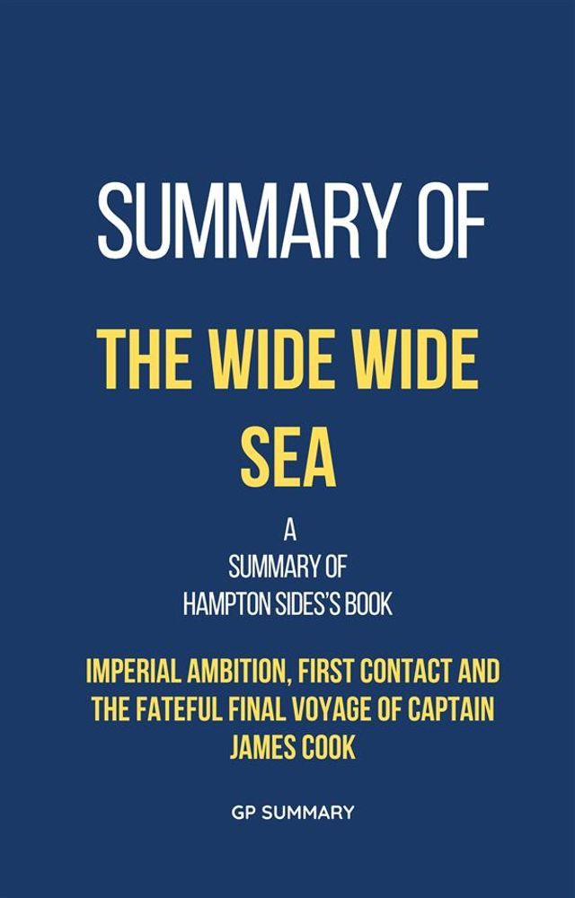  Summary of The Wide Wide Sea by Hampton Sides(Kobo/電子書)