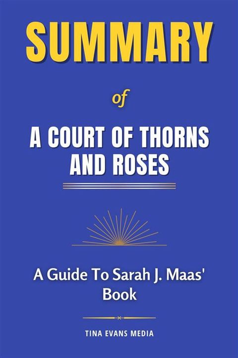 Summary of A Court of Thorns and Roses(Kobo/電子書)