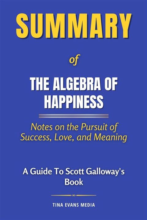 Summary of The Algebra of Happiness(Kobo/電子書)