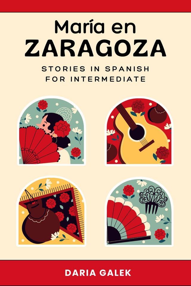  Mar&iacute;a en Zaragoza: Stories in Spanish for Intermediate(Kobo/電子書)