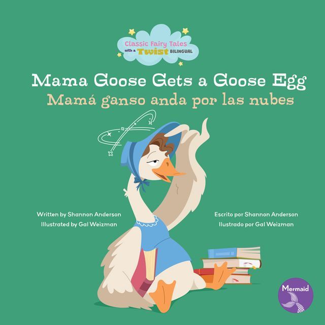  Mama Goose Gets a Goose Egg (Mamá ganso anda por las nube) Bilingual Eng/Spa(Kobo/電子書)