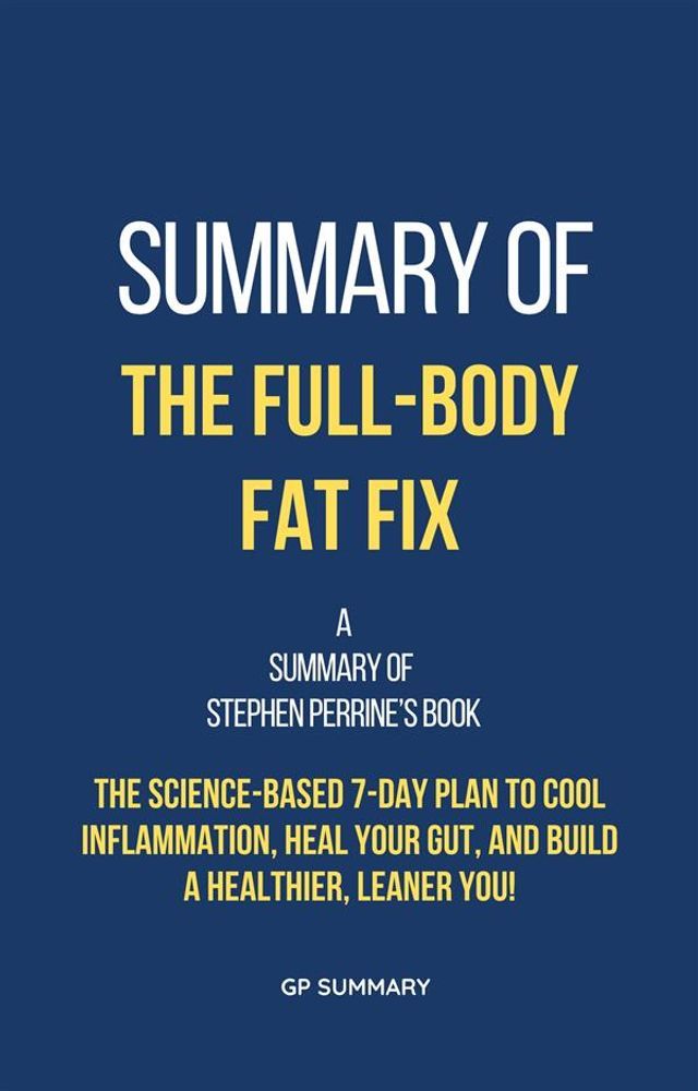  Summary of The Full-Body Fat Fix by Stephen Perrine(Kobo/電子書)