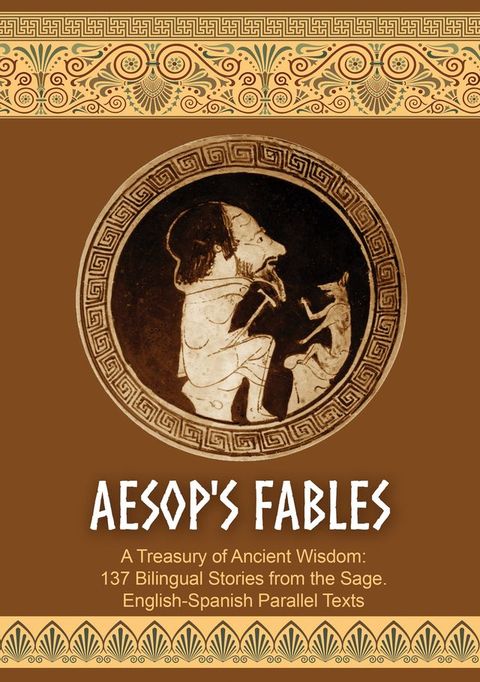 Aesop's Fables. A Treasury of Ancient Wisdom: 137 Bilingual Stories from the Sage.(Kobo/電子書)