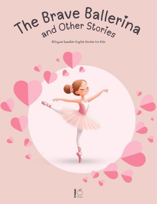  The Brave Ballerina and Other Stories: Bilingual Swedish-English Stories for Kids(Kobo/電子書)