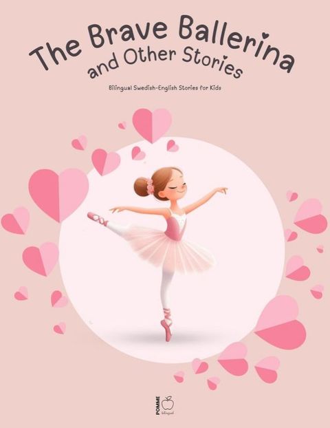 The Brave Ballerina and Other Stories: Bilingual Swedish-English Stories for Kids(Kobo/電子書)