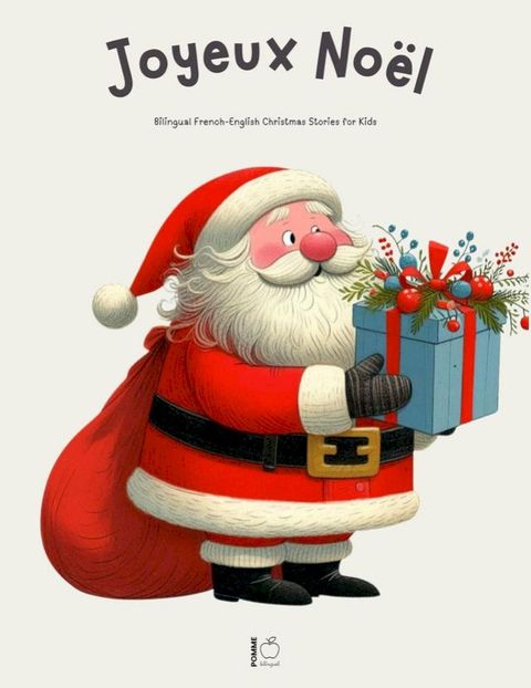 Joyeux No&euml;l: Bilingual French-English Christmas Stories for Kids(Kobo/電子書)