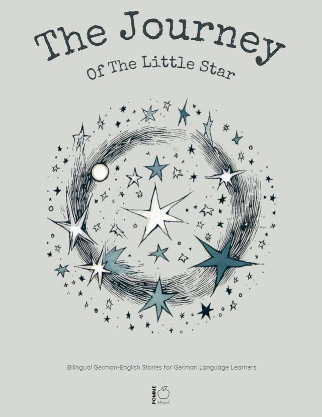  The Journey Of The Little Star: Bilingual German-English Stories for German Language Learners(Kobo/電子書)