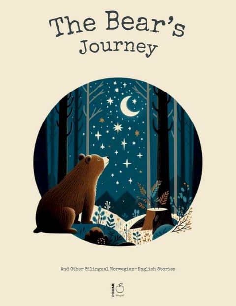 The Bear’s Journey And Other Bilingual Norwegian-English Stories(Kobo/電子書)