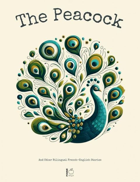 The Peacock And Other Bilingual French-English Stories(Kobo/電子書)