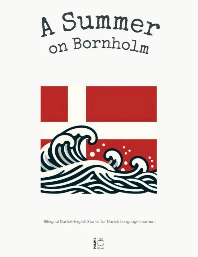  A Summer on Bornholm: Bilingual Danish-English Stories for Danish Language Learners(Kobo/電子書)