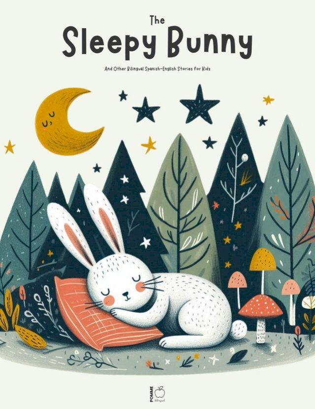  The Sleepy Bunny And Other Bilingual Spanish-English Stories for Kids(Kobo/電子書)