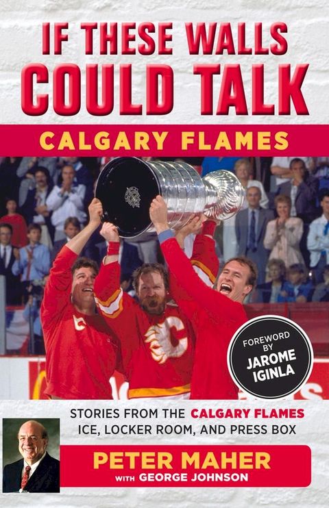 If These Walls Could Talk: Calgary Flames(Kobo/電子書)