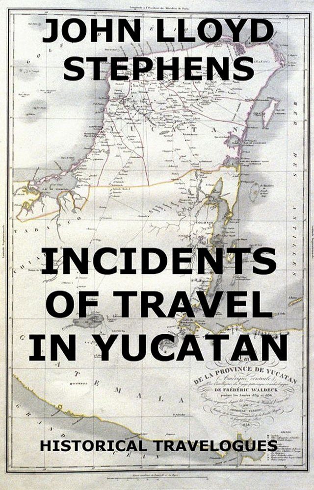  Incidents Of Travel In Yucatan(Kobo/電子書)