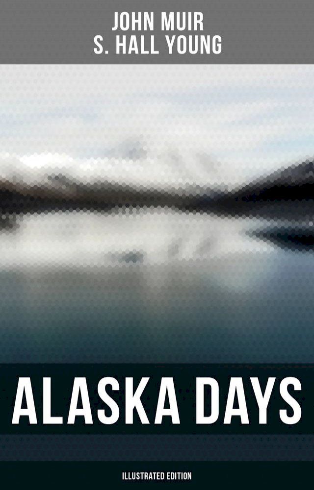  Alaska Days (Illustrated Edition)(Kobo/電子書)