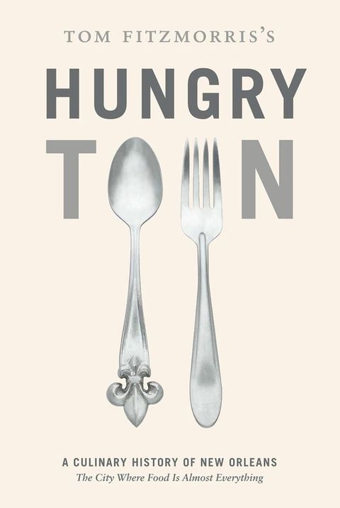 Tom Fitzmorris's Hungry Town(Kobo/電子書)