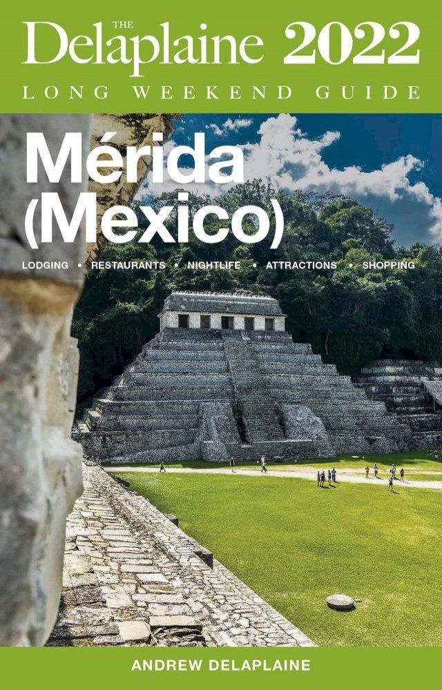  Merida (Mexico) - The Delaplaine 2022 Long Weekend Guide(Kobo/電子書)