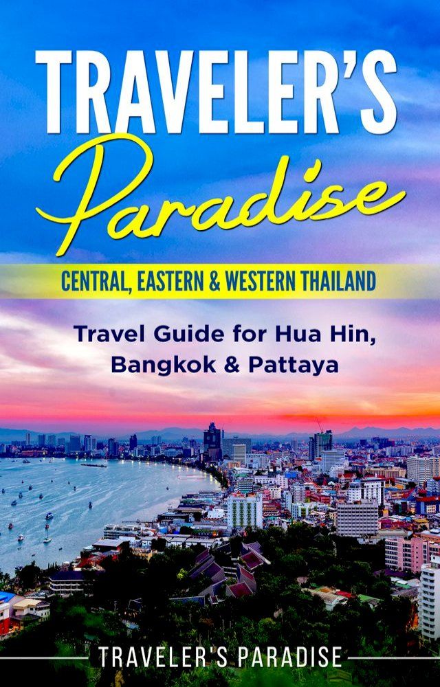  Traveler's Paradise - Central, Eastern & Western Thailand(Kobo/電子書)