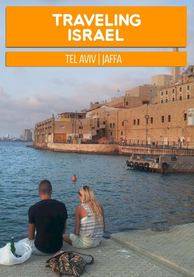  Traveling Israel: Tel Aviv Jaffa(Kobo/電子書)