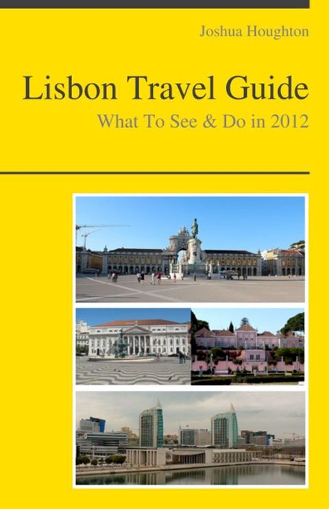 Lisbon, Portugal Travel Guide - What To See & Do(Kobo/電子書)