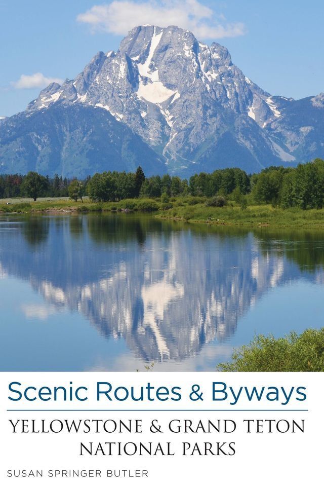  Scenic Routes & Byways Yellowstone & Grand Teton National Parks(Kobo/電子書)