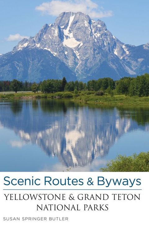 Scenic Routes & Byways Yellowstone & Grand Teton National Parks(Kobo/電子書)