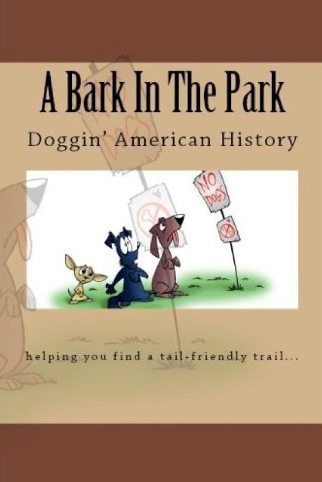  A Bark In The Park-Doggin' American History(Kobo/電子書)