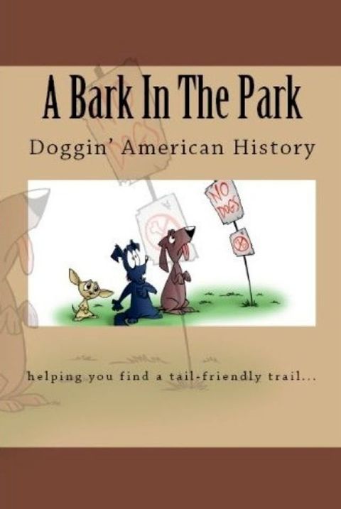 A Bark In The Park-Doggin' American History(Kobo/電子書)