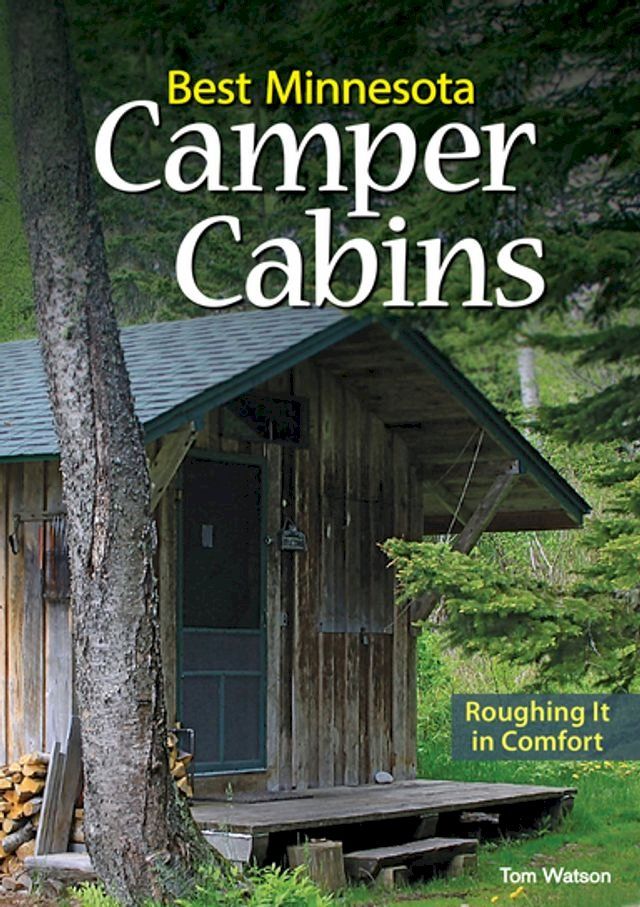  Best Minnesota Camper Cabins(Kobo/電子書)