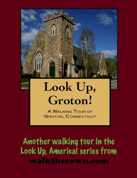 A Walking Tour of Groton, Connecticut(Kobo/電子書)