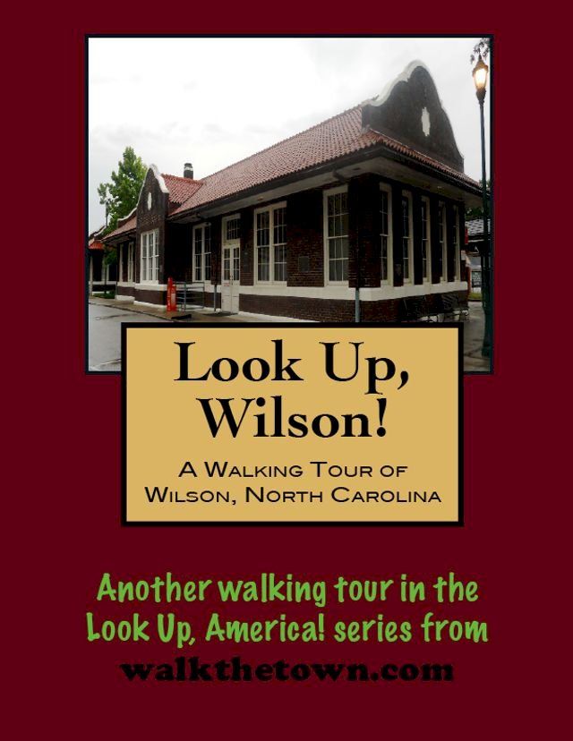  A Walking Tour of Wilson, North Carolina(Kobo/電子書)