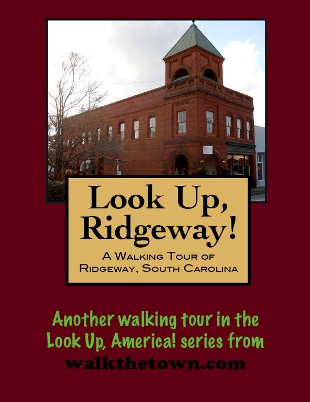  A Walking Tour of Ridgeway, South Carolina(Kobo/電子書)