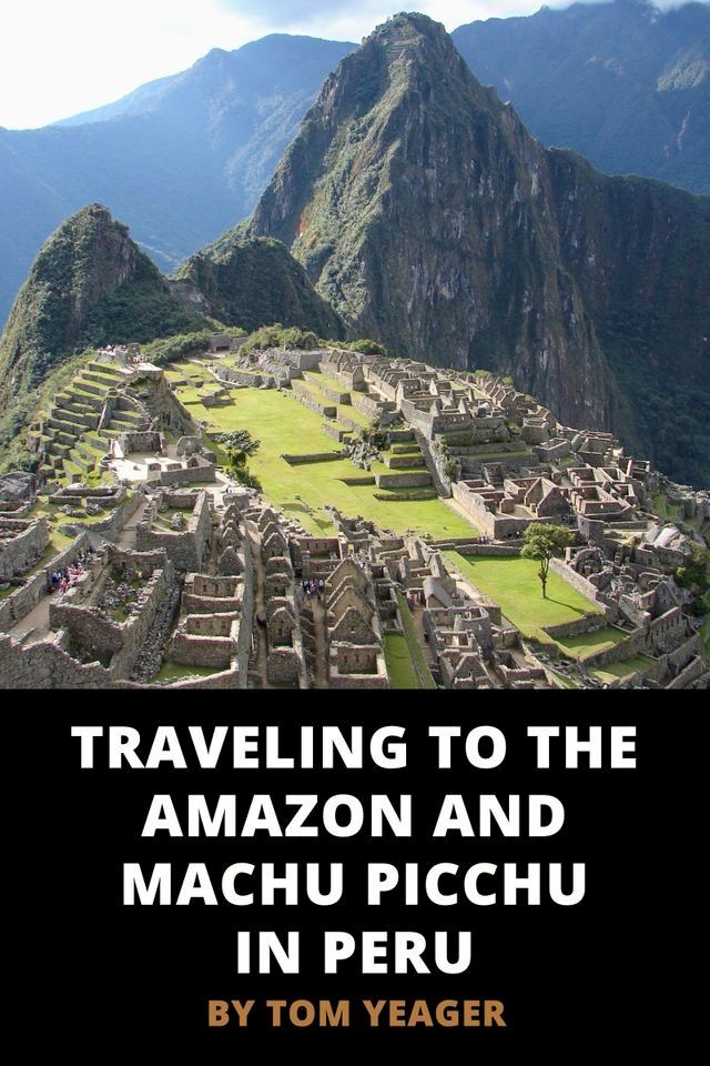  Traveling to the Amazon and Machu Picchu in Peru(Kobo/電子書)