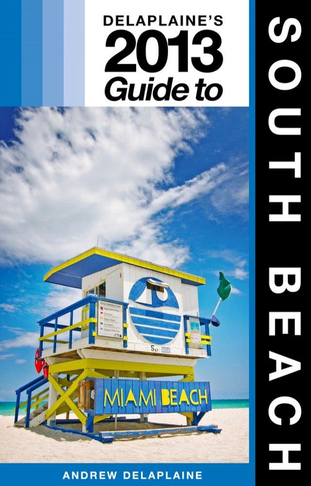  Delaplaine's 2013 Guide to South Beach(Kobo/電子書)