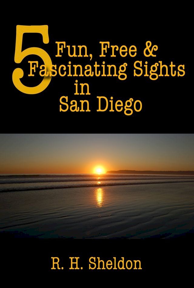  5 Fun, Free & Fascinating Sights in San Diego(Kobo/電子書)