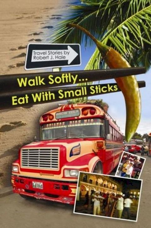 Walk Softly..Eat with Small Sticks(Kobo/電子書)