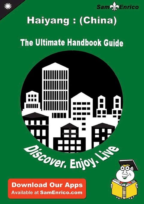 Ultimate Handbook Guide to Haiyang : (China) Travel Guide(Kobo/電子書)