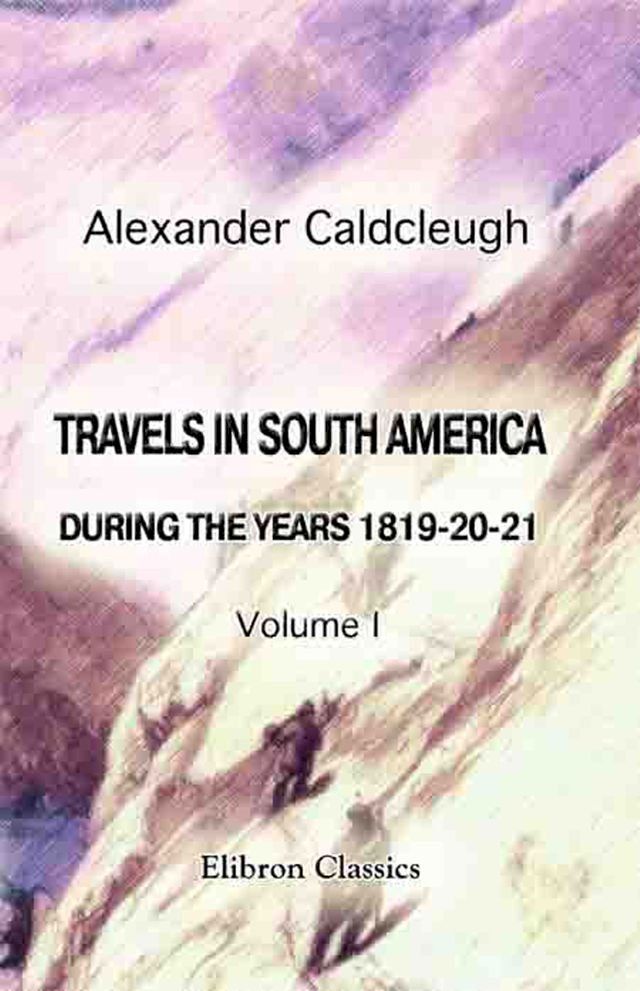  Travels in South America, during the Years 1819-20-21(Kobo/電子書)