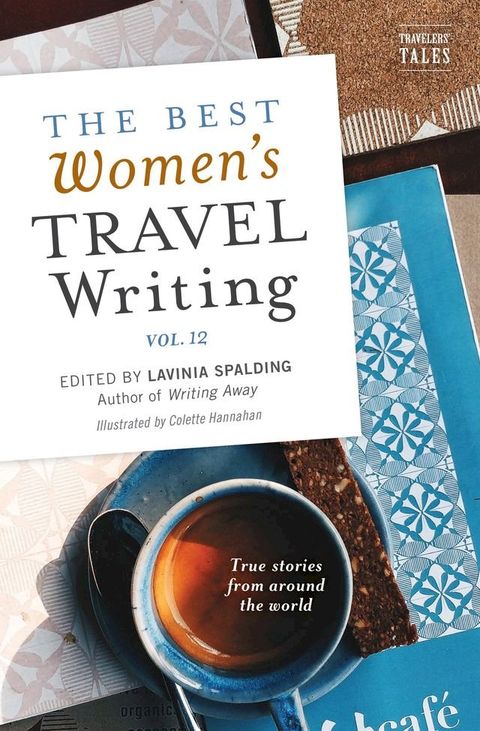 The Best Women's Travel Writing, Volume 12(Kobo/電子書)