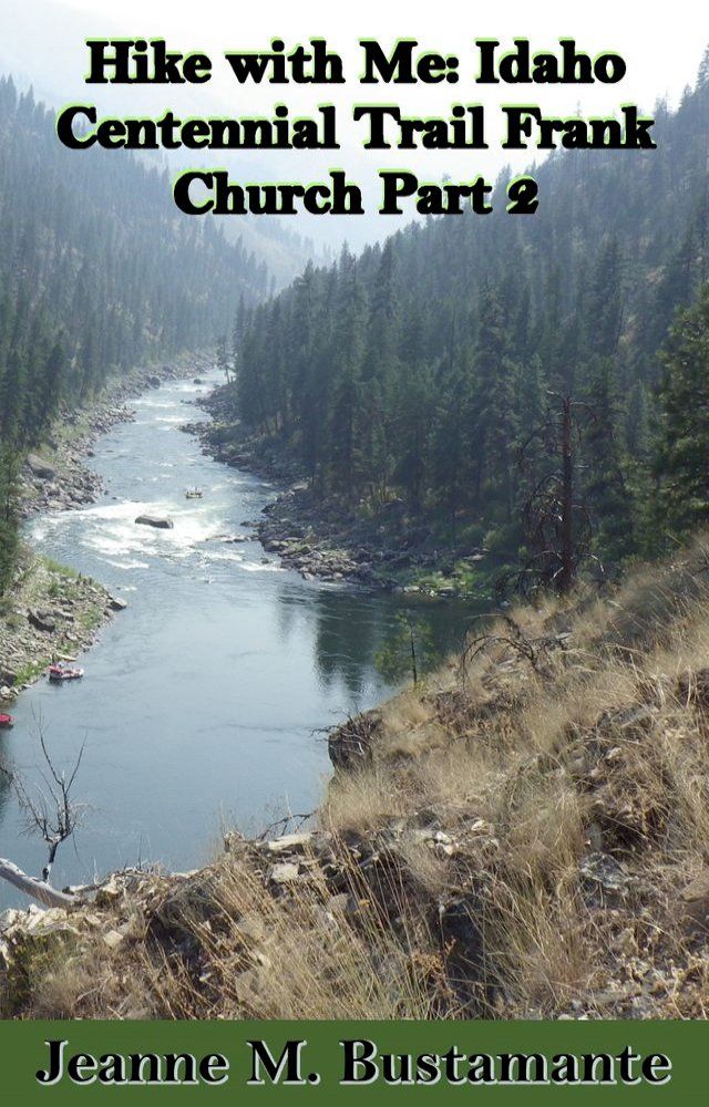  Hike with Me: Idaho Centennial Trail Frank Church Part 2(Kobo/電子書)