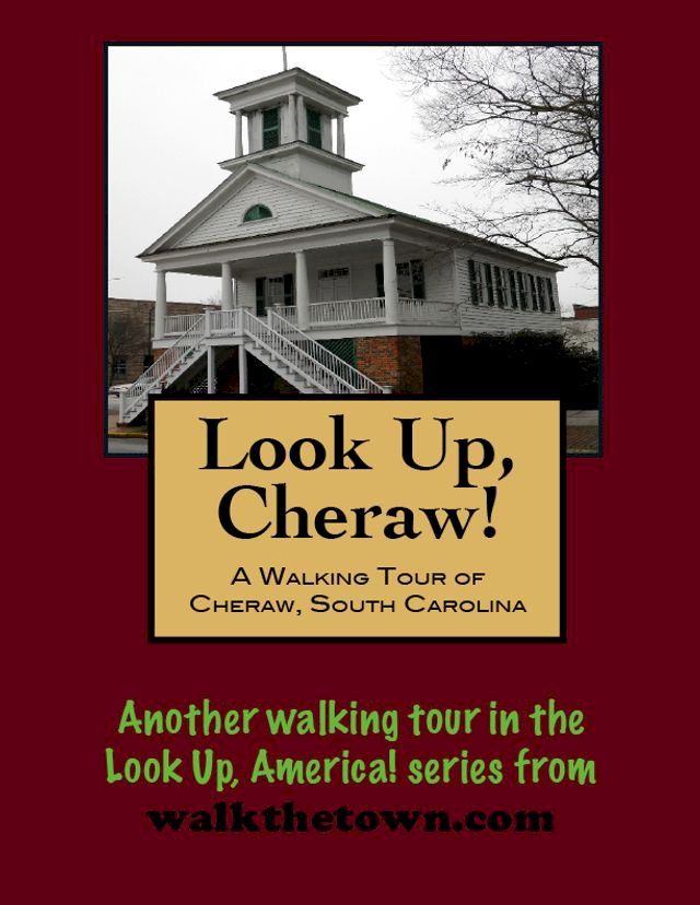  A Walking Tour of Cheraw, South Carolina(Kobo/電子書)