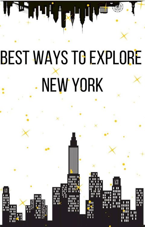 Best Ways to Explore New York(Kobo/電子書)