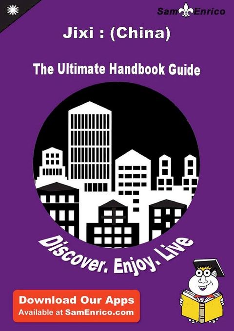 Ultimate Handbook Guide to Jixi : (China) Travel Guide(Kobo/電子書)